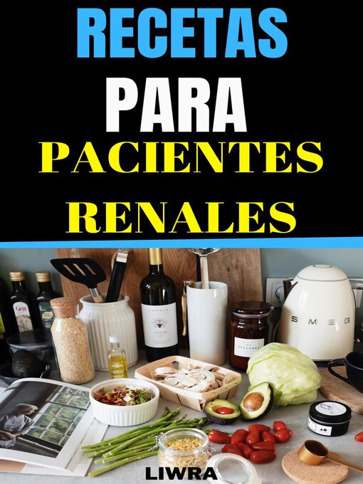 Title details for Recetas para pacientes renales by Liwra - Available